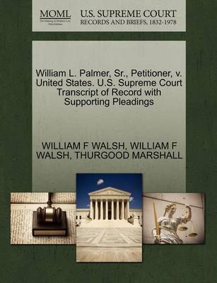 William L. Palmer, Sr., Petitioner, V. United States. U.S. Supreme Court Transcript of Record with Supporting Pleadings