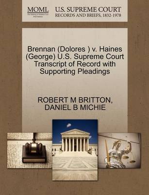 Brennan (Dolores ) V. Haines (George) U.S. Supreme Court Transcript of Record with Supporting Pleadings