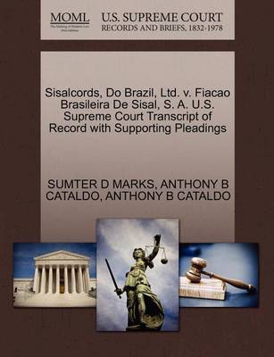 Sisalcords, Do Brazil, Ltd. V. Fiacao Brasileira de Sisal, S. A. U.S. Supreme Court Transcript of Record with Supporting Pleadings