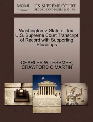 Washington V. State of Tex. U.S. Supreme Court Transcript of Record with Supporting Pleadings