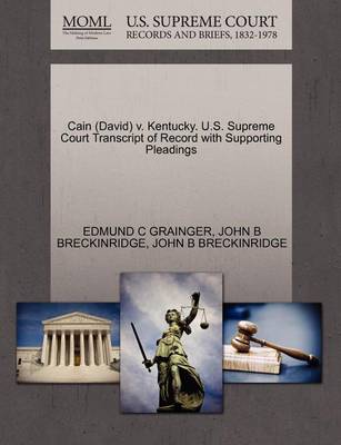 Cain (David) V. Kentucky. U.S. Supreme Court Transcript of Record with Supporting Pleadings
