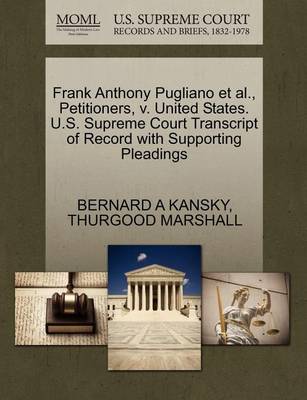 Frank Anthony Pugliano Et Al., Petitioners, V. United States. U.S. Supreme Court Transcript of Record with Supporting Pleadings