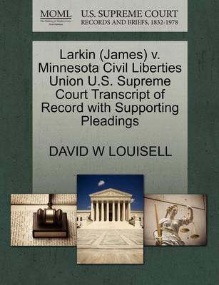 Larkin (James) V. Minnesota Civil Liberties Union U.S. Supreme Court Transcript of Record with Supporting Pleadings