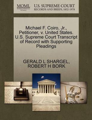 Michael F. Coiro, Jr., Petitioner, V. United States. U.S. Supreme Court Transcript of Record with Supporting Pleadings