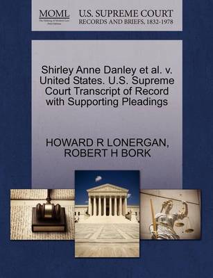 Shirley Anne Danley Et Al. V. United States. U.S. Supreme Court Transcript of Record with Supporting Pleadings