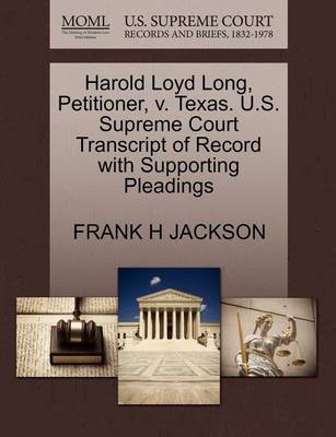Harold Loyd Long, Petitioner, V. Texas. U.S. Supreme Court Transcript of Record with Supporting Pleadings
