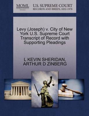 Levy (Joseph) V. City of New York U.S. Supreme Court Transcript of Record with Supporting Pleadings
