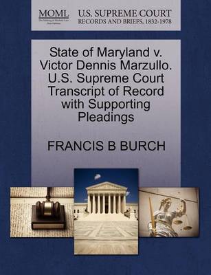 State of Maryland V. Victor Dennis Marzullo. U.S. Supreme Court Transcript of Record with Supporting Pleadings