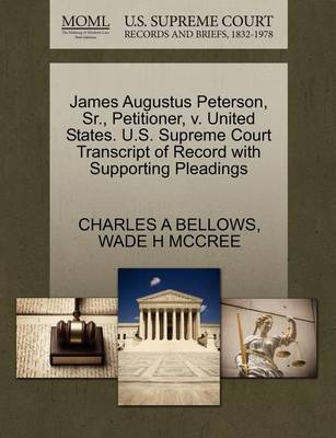 James Augustus Peterson, Sr., Petitioner, V. United States. U.S. Supreme Court Transcript of Record with Supporting Pleadings
