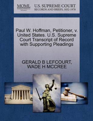 Paul W. Hoffman, Petitioner, V. United States. U.S. Supreme Court Transcript of Record with Supporting Pleadings