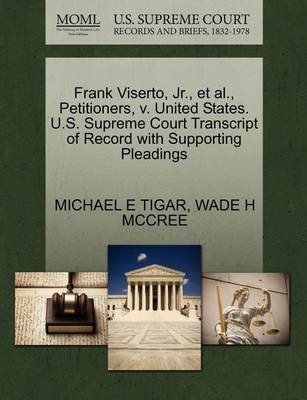 Frank Viserto, Jr., Et Al., Petitioners, V. United States. U.S. Supreme Court Transcript of Record with Supporting Pleadings