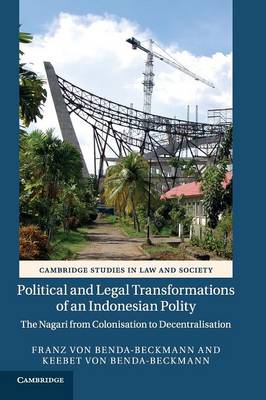 Cambridge Studies in Law and Society: Political and Legal Transformations of an Indonesian Polity: The Nagari from Colonisation to Decentralisation