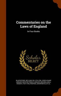 Commentaries on the Laws of England: In Four Books