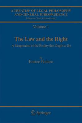 A Treatise of Legal Philosophy and General Jurisprudence: Volume 1:The Law and The Right, Volume 2: Foundations of Law, Volume 3: Legal Institutions and the Sources of Law, Volume 4: Scienta Juris, Legal Doctrine as Knowledge