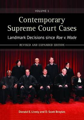 Contemporary Supreme Court Cases [2 volumes]: Landmark Decisions since Roe v. Wade, 2nd Edition