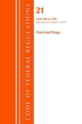 Code of Federal Regulations, Title 21 Food and Drugs 800-1299, Revised as of April 1, 2017