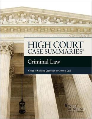 High Court Summaries on Criminal Law (Keyed to Kaplan)