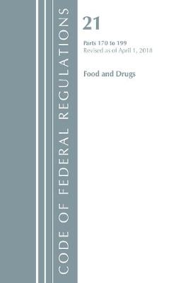 Code of Federal Regulations, Title 21 Food and Drugs 170-199, Revised as of April 1, 2018