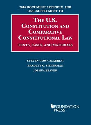 2016 Document Appendix and Case Supplement to The U.S. Constitution and Comparative Constitutional Law: Texts, Cases, and Materials