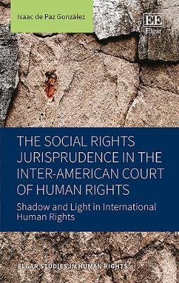 The Social Rights Jurisprudence in the Inter-American Court of Human Rights: Shadow and Light in International Human Rights