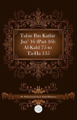 Tafsir Ibn Kathir Juz' 16 (Part 16): Al Kahf 75 To Ta Ha 135