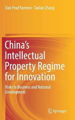 China's Intellectual Property Regime for Innovation: Risks to Business and National Development