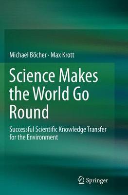 Science Makes the World Go Round: Successful Scientific Knowledge Transfer for the Environment