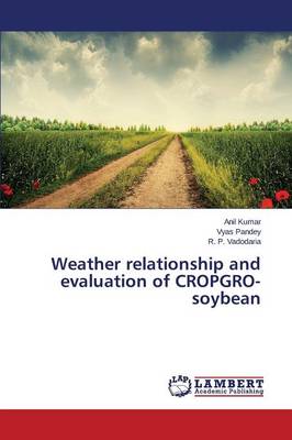 Weather Relationship and Evaluation of Cropgro-Soybean