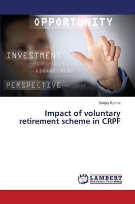 Impact of Voluntary Retirement Scheme in Crpf