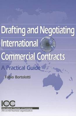 Drafting and Negotiating International Commercial Contracts: a Practical Guide