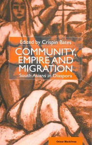 Community, Empire and Migration: South Asians in Diaspora