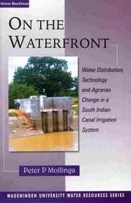 On the Waterfront: Water Distribution, Technology and Agrarian Change in a South Indian Canal Irrigation System