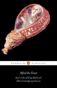 Alfred the Great: Assers Life of King Alfred and Other Contemporary    Sources