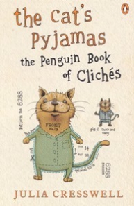 The Cats Pyjamas: The Penguin Book of ClichÃ©s