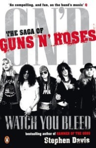 Watch You Bleed: The Saga of Guns N Roses