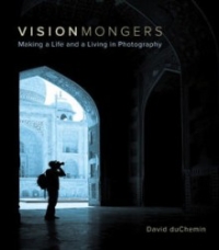 VisionMongers: Making a Life and a Living in Photography