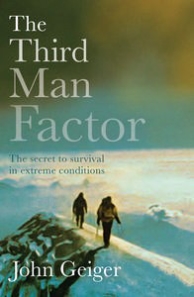 The Third Man Factor: The Secret to Survival in Extreme Conditions