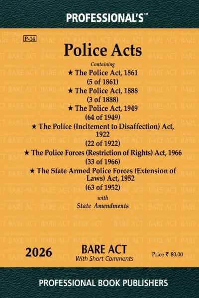 Police Acts | Containing Police Acts 1861, 1888, 1949 | Police (Incitement to Disaffection) Act, 1922 | Police Forces (Restriction of Rights) Act, 1966 | State Armed Police Forces (Extension of  Laws) Act, 1952