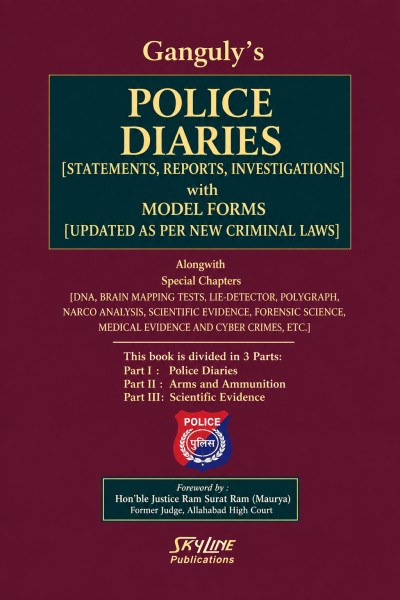 Police Diaries: Statements, Reports, Investigations with Model Forms | Updated as per New Criminal Laws
