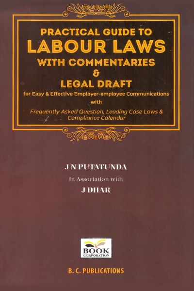 Practical Guide to Labour Laws with Commentaries & Legal Drafts | Employer-Employee Communications with FAQs, Case Laws & Compliance Calendar