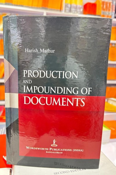Production and Impounding of Documents by Harish Mathur
