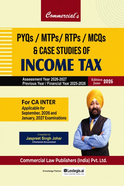 PYQs, MTPs, RTPs, MCQs & Case Studies of Income Tax | F.Y. 2025-26 for CA Inter | Applicable for Sep 2026 and Jan 2027 Examinations