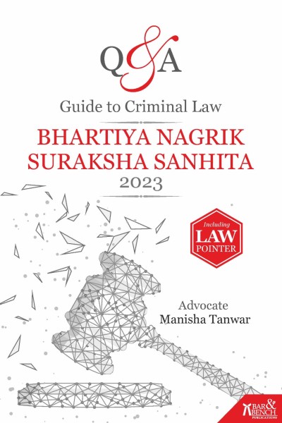 Q&A Guide to Criminal Law | Bhartiya Nagrik Suraksha Sanhita 2023