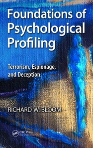 Foundations of Psychological Profiling - Terrorism, Espionage, and Deception