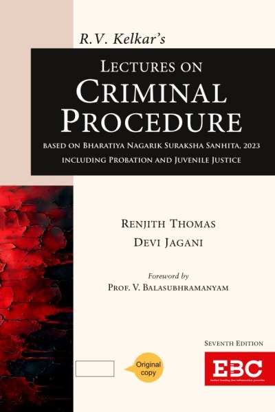 R.V. Kelkar's Lectures on Criminal Procedure: Based on Bharatiya Nagarik Suraksha Sanhita, 2023 (Including Probation and Juvenile Justice)