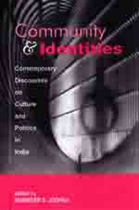 COMMUNITY AND IDENTITIES : Contemporary Discourses on Culture and Politics in India