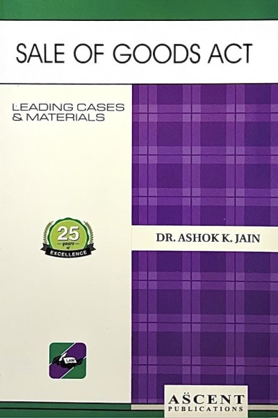 Sale of Goods Act by Dr. Ashok Kumar Jain