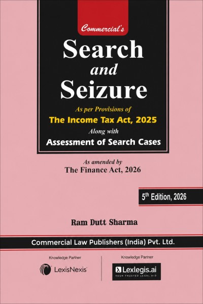 Search and Seizure as per Provisions of The Income Tax Act, 2025 | Along with Assessment of Search Cases | As Amended by The Finance Act, 2026