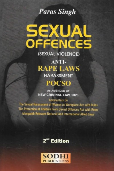 Sexual Offences: Sexual Violence, Anti-Rape Laws, Harassment, POCSO (As Amended by New Criminal Laws, 2023)