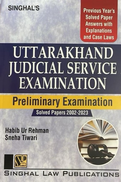 Uttarakhand Judicial Service Preliminary Examination Solved Papers (2002-2023) | Answers with Explanations and Case Laws